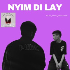 Nyim Di Lay_TeeDee