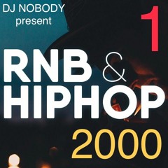 DJ NOBODY present RNB & HIPHOP 2000 vol. 1