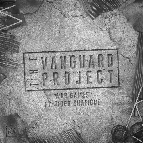 The Vanguard Project - War Games (ft. Rider Shafique)