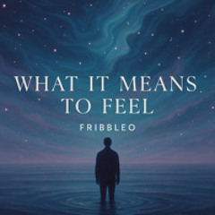 What It Means To Feel