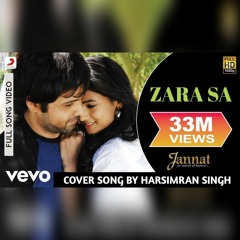 Zara Sa- KK|Emraan Hashmi|Sayeed Quadri|Pritam|Jannat|Sonal|Mahesh B|Cover Song by|Harsimran Singh