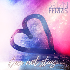 Can Not Stay (Radio Version)