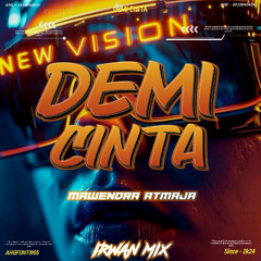 DEMI CINTA - ( IRWAN MIX X MAWENDRA ATMAJA )#BUKANORANGSENANG