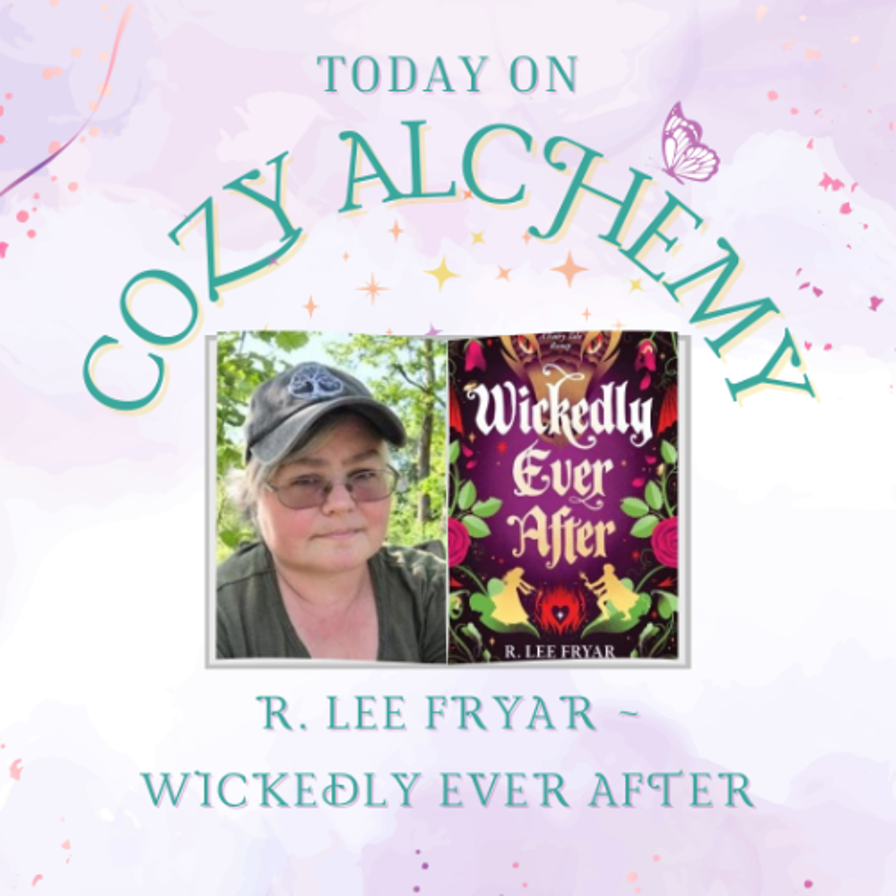 R. Lee Fryar ~ Wickedly Ever After ~ Cozy Alchemy Ep. 20 episode artwork