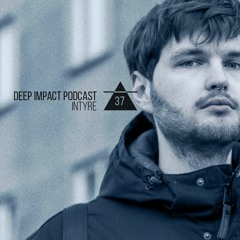 Deep Impact Podcast #37 / Intyre