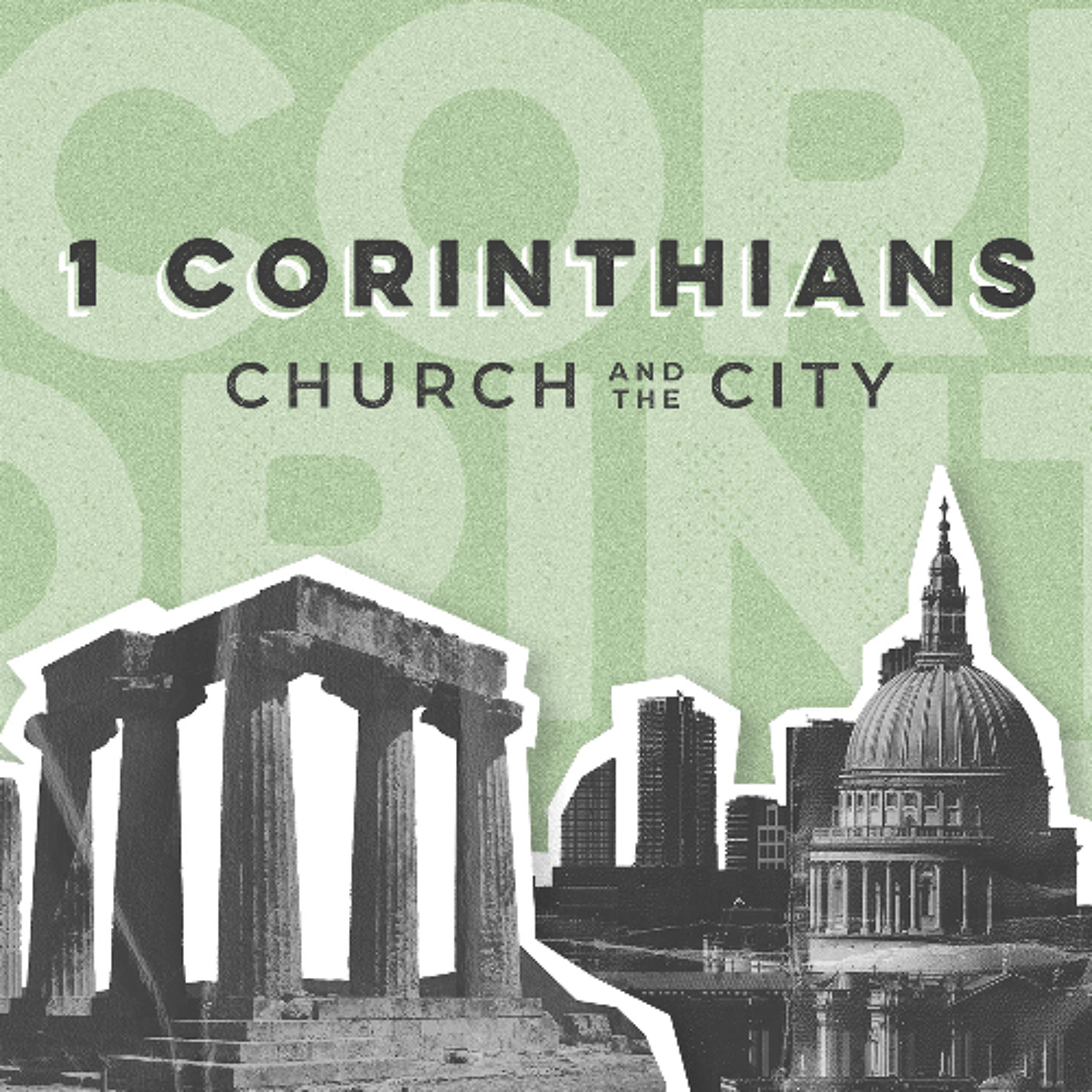 Confronting the Corinthians  | 1 CORINTHIANS | Andrew Wilson | 1 Corinthians 1:1-17