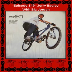 Episode 149 - Jerry Bagley With Biz Jordan