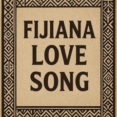 Fijiana Reggae love song🔥