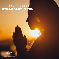 Steadfast in You