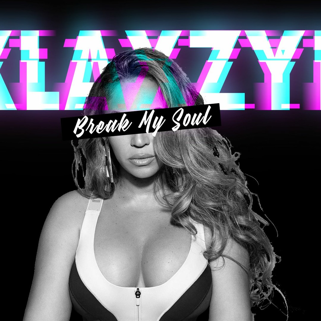 Stream Beyoncé - Break My Soul (Klaxzyk Basic House Mix) by