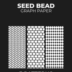 Seed Bead Graph Paper: Beading Graph Paper with various patterns Peyote, Brick a