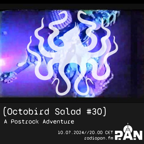 Octobird Salad #30 | A Postrock Adventure