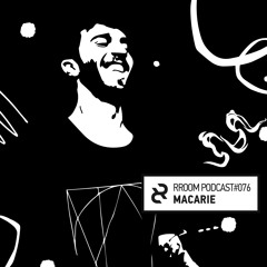 RROOM PODCAST 076 - Macarie