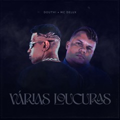 Douth!, MC Delux - Varias Loucuras