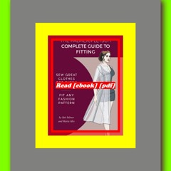 Read [ebook] [pdf] The Palmer Pletsch Complete Guide to Fitting Sew Great Clothes for Every Body. Fi