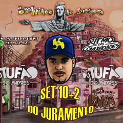 == 10+2 RITIMADAO DO JURAMENTO DJ TUFÃO DO ANTARES