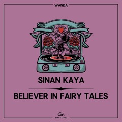 PREMIERE: Sinan Kaya - Believer In Fairy Tales [Wanda]