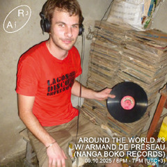 Armand de Preseau (Nanga Boko Records) - Around The World - Ep. #3 (Radio Alhara, 09/10/2025)