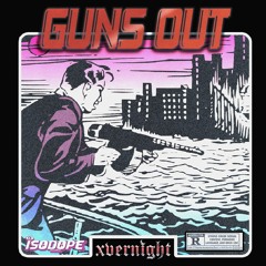 XVERNIGHT - GUNS OUT