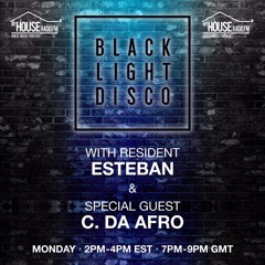 Black Light Disco: Monday 27th April - Esteban & C. Da Afro (Special Guest Mix)