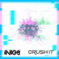 INKYA - Crush It