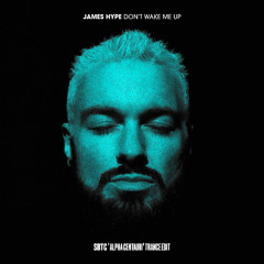 Don't Wake Me Up (SBTC 'Alpha Centauri' Trance Edit)