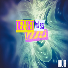 DEZ SET (FULL SET) EURODANCE