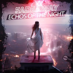 Fadeaway - Echoes Of The Night