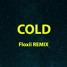 Cold (Floxii Remix)