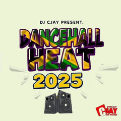DANCEHALL HEAT - ( 2025 DANCEHALL MIX ) BY DJCJAY CHRONIC LAW SQUASH VYBZ KARTEL MASICKA