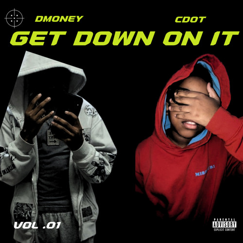 GET DOWN ON IT (CDOT)