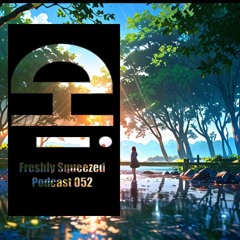 Freshly Squeezed Podcast 052 - Organic House Mix by Ne'm Chi