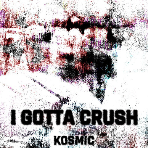 I Gotta Crush [FREE DL]