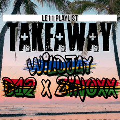 Takeaway (Moombah Chill)-WILDJAY x D12 x ZINOXX