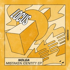 Nolga - Mistaken Identity (LOCUS022)