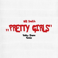 Will Smith - Pretty Girls (Bobby Shann Remix)