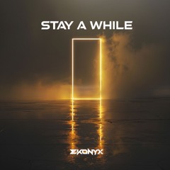Stay A While