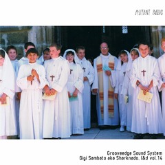 Gigi Sambato aka Sharknado, l&d vol.14 [Grooveedge Sound System]