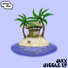 JAXX - Jiggle (Original Mix)