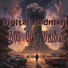Digital Madman - All In Vain