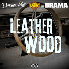 Leather and Wood (feat. Dj Drama)