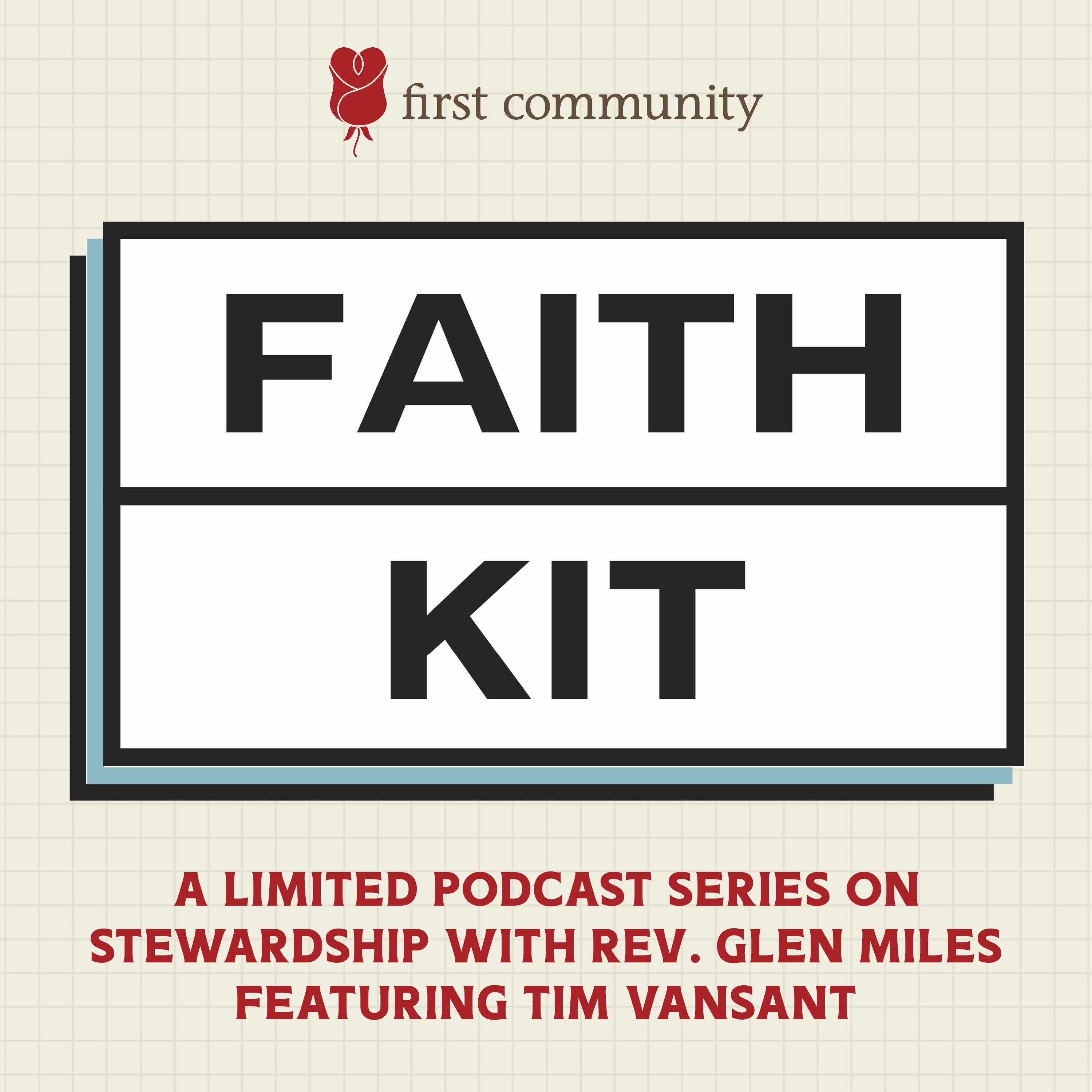 Faith Kit Hosted by Glen Miles Featuring Tim Vansant episode artwork