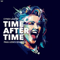 Cyndi Lauper - Time After Time (Paul Losev Bootleg)