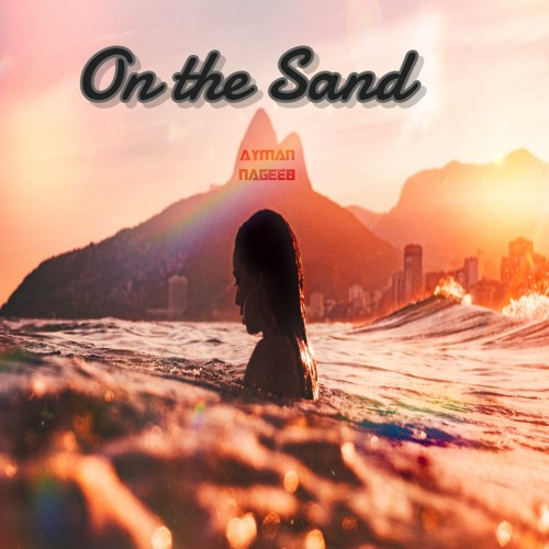 Ayman Nageeb _On The Sand [Aug2022]