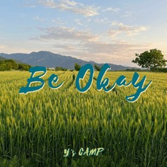 Be Okay (feat. ISHI, Rui)