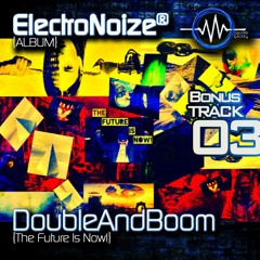 DoubleAndBoom - See the world over my TRIPPY eyes [Album - The Future Is Now! - Bonus 03]