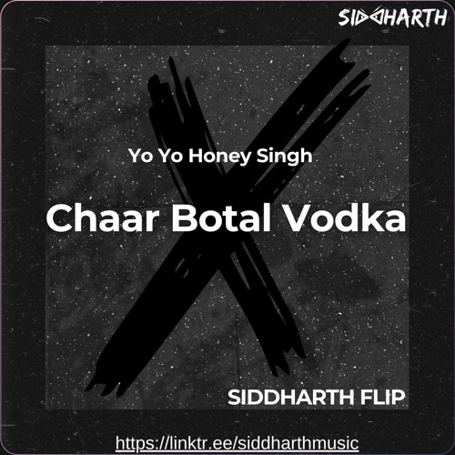 Chaar Botal Vodka (Siddharth Flip)
