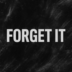 Forget It