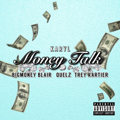 Money Talk (feat. BigMoney Blair, Quelz, & Trey Kartier)