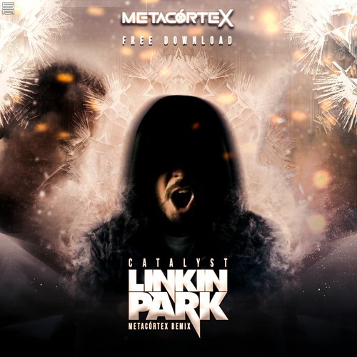 Linkin Park - The Catalyst (MetaCórtex Remix) FREE DOWNLOAD